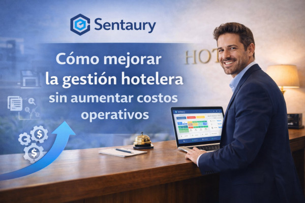 Cómo mejorar la gestión hotelera sin aumentar costos operativos